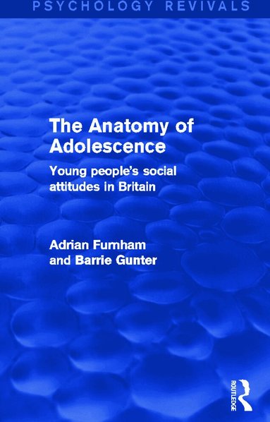 Adrian Furnham, Barrie Gunter - Anatomy of Adolescence (Psychology Revivals), Häftad