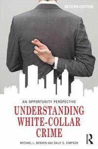 bokomslag Understanding White-Collar Crime: An Opportunity Perspective