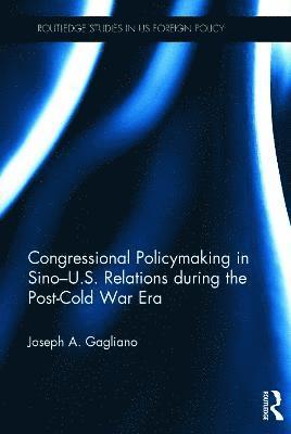 Congressional Policymaking in Sino-U.S. Relations during the Post-Cold War Era 1