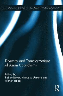 Diversity and Transformations of Asian Capitalisms 1