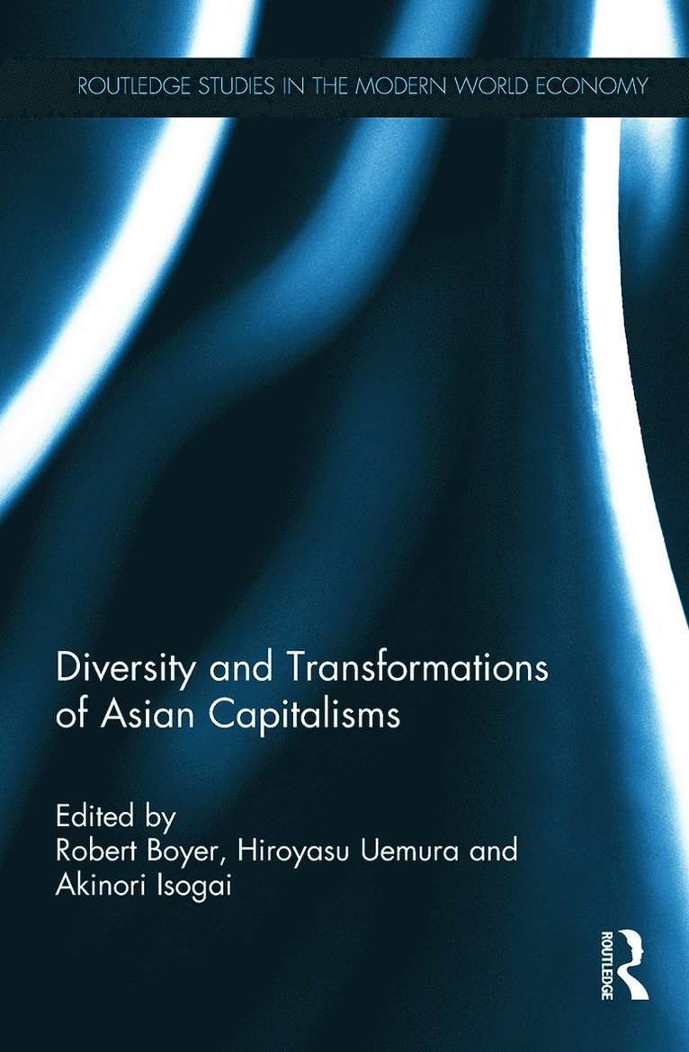 Robert Boyer, Hiroyasu Uemura, Akinori Isogai, France) Boyer, Robert (CEPREMAP, Japan) Uemura, Hiroyasu (Yokohama National University, Japan) Isogai, Akinori (Kyushu University - Diversity and Transformations of Asian Capitalisms, Häftad