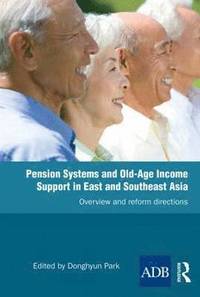 bokomslag Pension Systems and Old-age Income Support in East and Southeast Asia