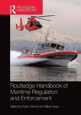 Robin Warner, Stuart Kaye, Australia) Warner, Robin (University of Wollongong, Australia) Kaye, Stuart (Australian National Centre for Ocean Resources and Security, University of Wollongong - Routledge Handbook of Maritime Regulation and Enforcement, Inbunden