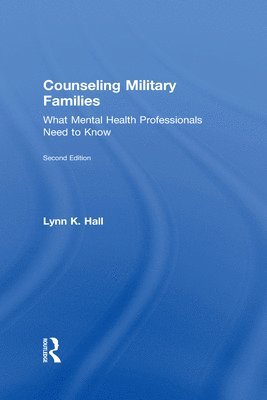 Lynn K. Hall, USA) Hall, Lynn K. (University of Phoenix, Arizona - Counseling Military Families, Inbunden