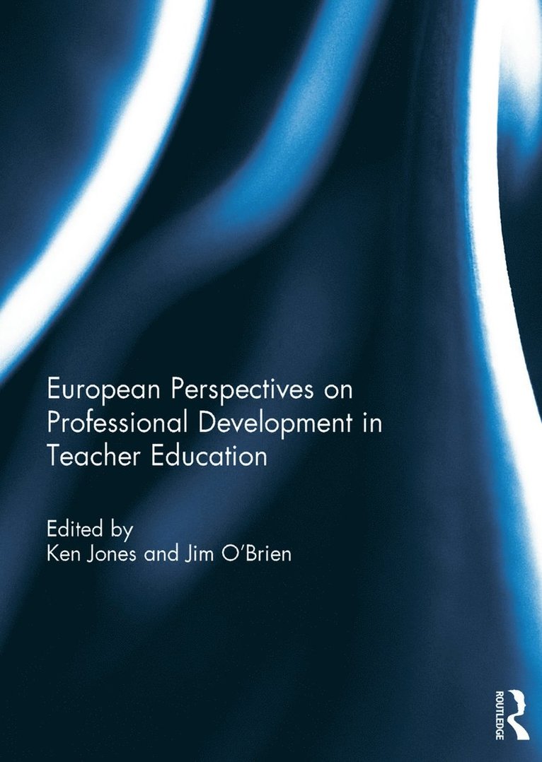 Ken Jones, Jim O'Brien - European Perspectives on Professional Development in Teacher Education, Inbunden