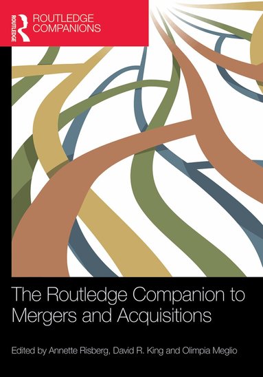 Annette Risberg, David R. King, Olimpia Meglio - Routledge Companion to Mergers and Acquisitions, Inbunden