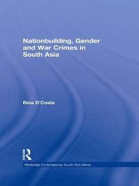 bokomslag Nationbuilding, Gender and War Crimes in South Asia