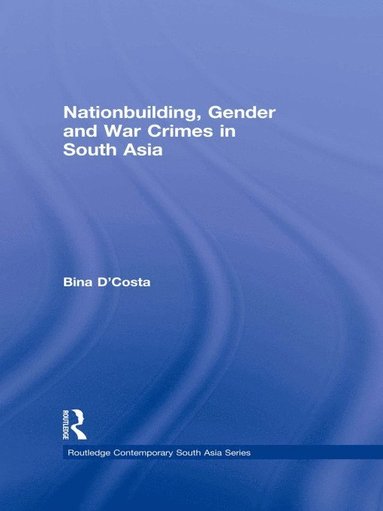 bokomslag Nationbuilding, Gender and War Crimes in South Asia