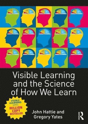 John Hattie, Gregory C. R. Yates, Australia) Hattie, John (University of Melbourne - Visible Learning and the Science of How We Learn, Häftad