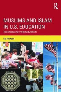 bokomslag Muslims and Islam in U.S. Education