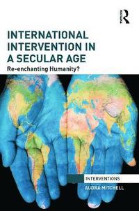 bokomslag International Intervention in a Secular Age