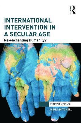 International Intervention in a Secular Age