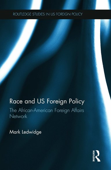 Mark Ledwidge - Race and US Foreign Policy, Häftad
