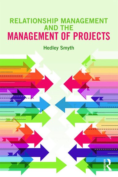 bokomslag Relationship Management and the Management of Projects