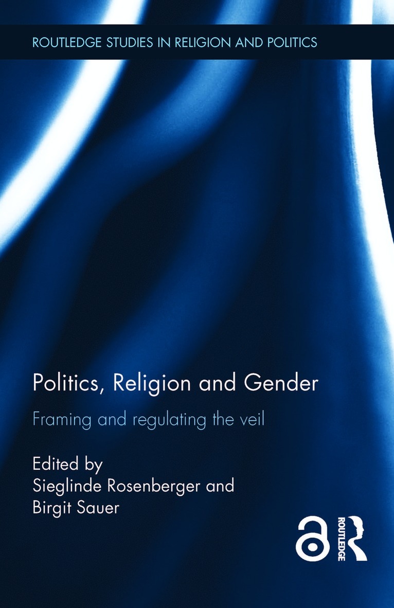 Sieglinde Rosenberger, Birgit Sauer, Austria) Rosenberger, Sieglinde (University of Vienna, Austria) Sauer, Birgit (University of Vienna - Politics, Religion and Gender, Häftad