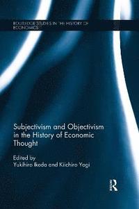 bokomslag Subjectivism and Objectivism in the History of Economic Thought