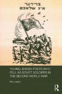 bokomslag Young Jewish Poets Who Fell as Soviet Soldiers in the Second World War