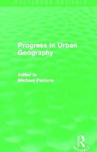 bokomslag Progress in Urban Geography (Routledge Revivals)