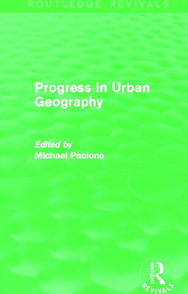 bokomslag Progress in Urban Geography (Routledge Revivals)