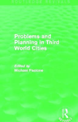 Problems and Planning in Third World Cities (Routledge Revivals) 1