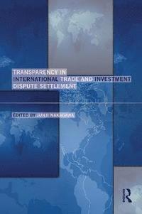 bokomslag Transparency in International Trade and Investment Dispute Settlement