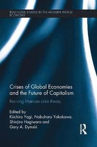 bokomslag Crises of Global Economies and the Future of Capitalism