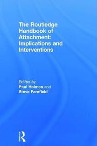 bokomslag The Routledge Handbook of Attachment: Implications and Interventions