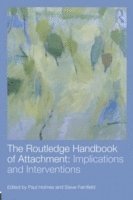bokomslag The Routledge Handbook of Attachment: Implications and Interventions
