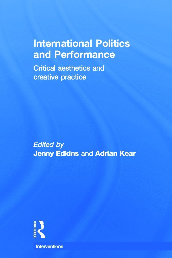 Jenny Edkins, Adrian Kear, UK) Edkins, Jenny (Aberystwyth University, UK) Kear, Adrian (Aberystwyth University - International Politics and Performance, Inbunden
