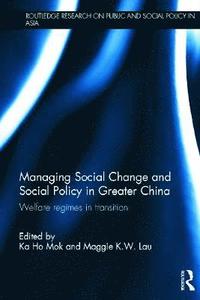 bokomslag Managing Social Change and Social Policy in Greater China