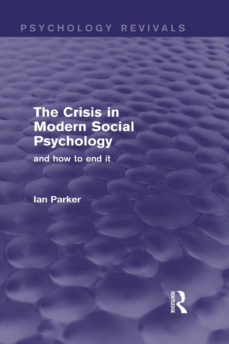 Ian Parker, UK) Parker, Ian (Manchester Psychoanalytic Matrix Discourse Unit, Manchester - Crisis in Modern Social Psychology, Inbunden