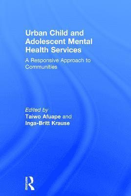Taiwo Afuape, Inga-Britt Krause, UK) Krause, Inga-Britt (The Tavistock & Portman NHS Foundation Trust - Urban Child and Adolescent Mental Health Services, Inbunden