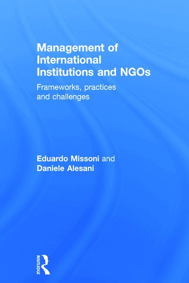 Eduardo Missoni, Daniele Alesani - Management of International Institutions and NGOs, Inbunden
