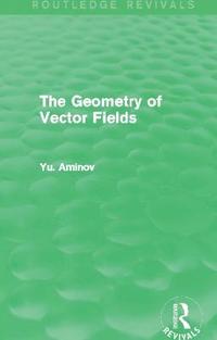 bokomslag The Geometry of Vector Fields (Routledge Revivals)