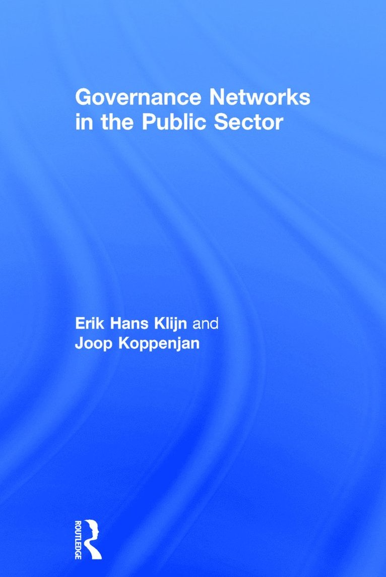 Erik Hans Klijn, Joop Koppenjan, Wouter Spekkink, Rianne Warsen - Governance Networks in the Public Sector, Inbunden