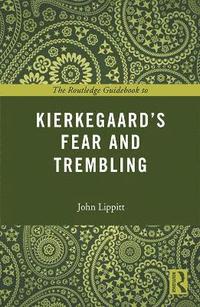 bokomslag The Routledge Guidebook to Kierkegaard's Fear and Trembling