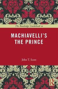 bokomslag The Routledge Guidebook to Machiavelli's The Prince