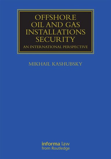 Mikhail Kashubsky - Offshore Oil and Gas Installations Security, Inbunden