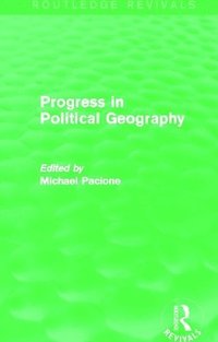 bokomslag Progress in Political Geography (Routledge Revivals)