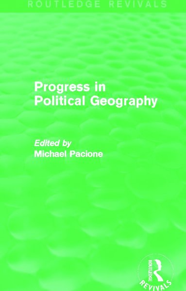 bokomslag Progress in Political Geography (Routledge Revivals)