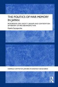 bokomslag The Politics of War Memory in Japan