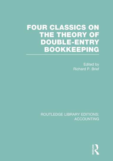 Richard Brief - Four Classics on the Theory of Double-Entry Bookkeeping (RLE Accounting), Inbunden