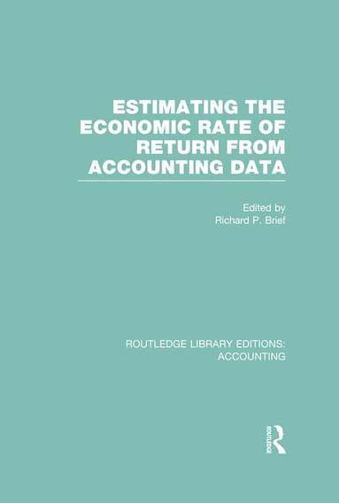 Richard Brief - Estimating the Economic Rate of Return From Accounting Data (RLE Accounting), Inbunden