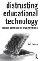 Neil Selwyn, Australia) Selwyn, Neil (Monash University - Distrusting Educational Technology, Häftad