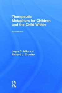 bokomslag Therapeutic Metaphors for Children and the Child Within