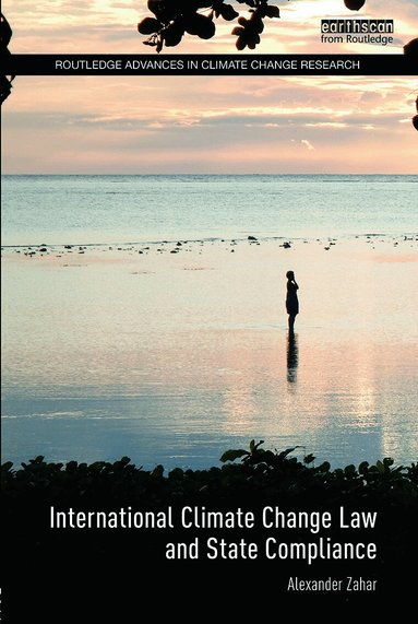 Alexander Zahar - International Climate Change Law and State Compliance, Inbunden