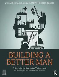 bokomslag Building a Better Man