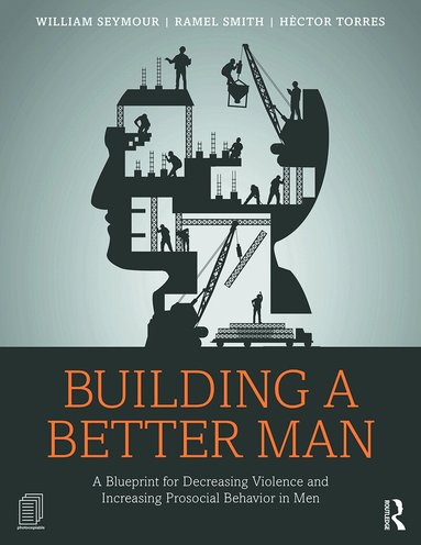 William Seymour, Ramel Smith, Héctor Torres - Building a Better Man, Häftad