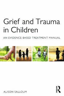 Alison Salloum, USA) Salloum, Alison (University of South Florida - Grief and Trauma in Children, Häftad