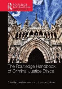bokomslag The Routledge Handbook of Criminal Justice Ethics